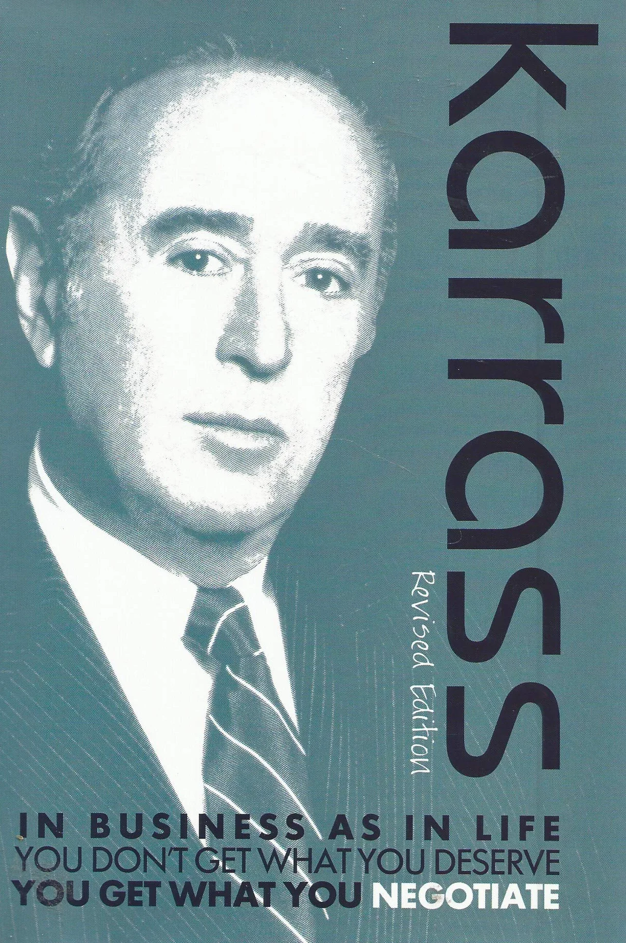 In Business As In Life - You Don't Get What You Deserve, You Get What You Negotiate (edycja poprawiona) 2nd edition by Dr. Chester L. Karrass (2013) Twarda okładka